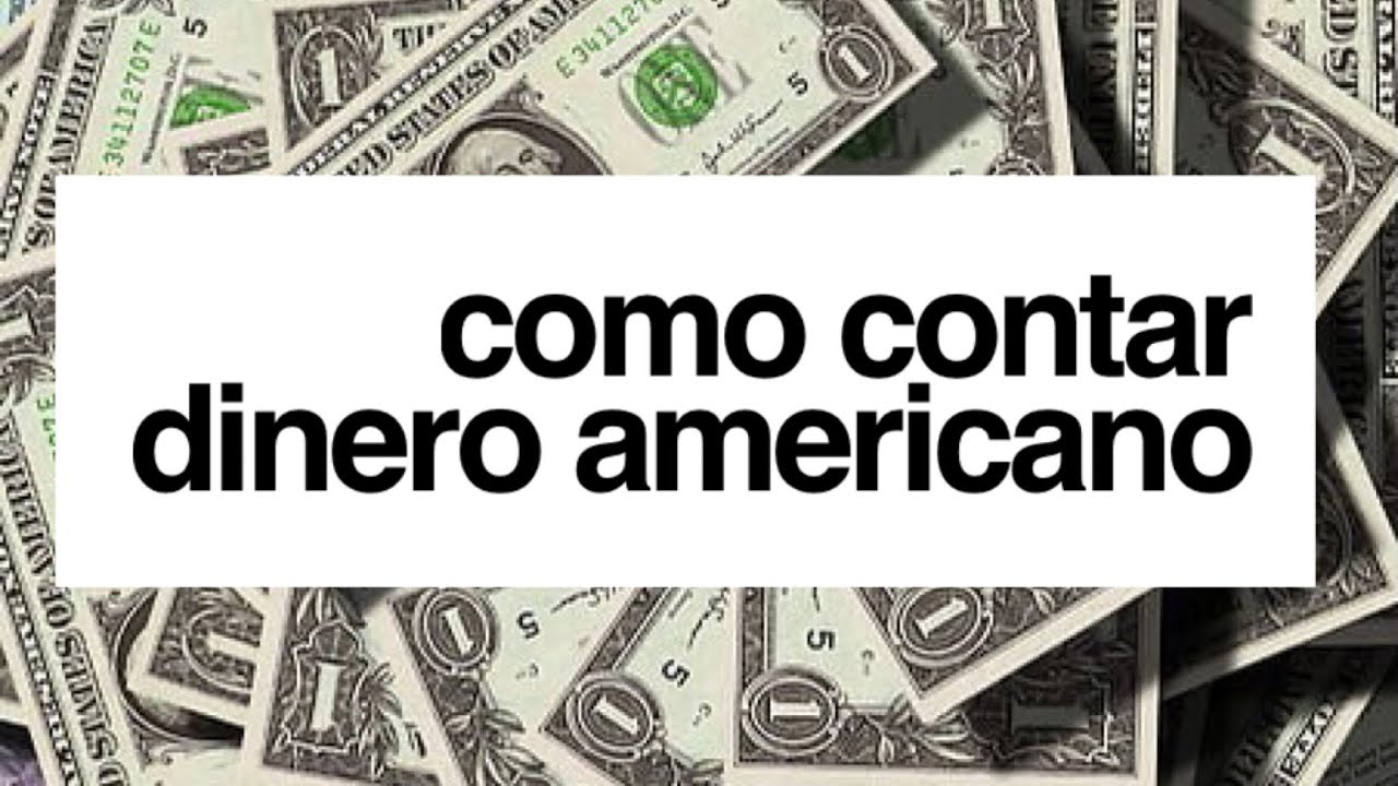 Como contar dinero americano