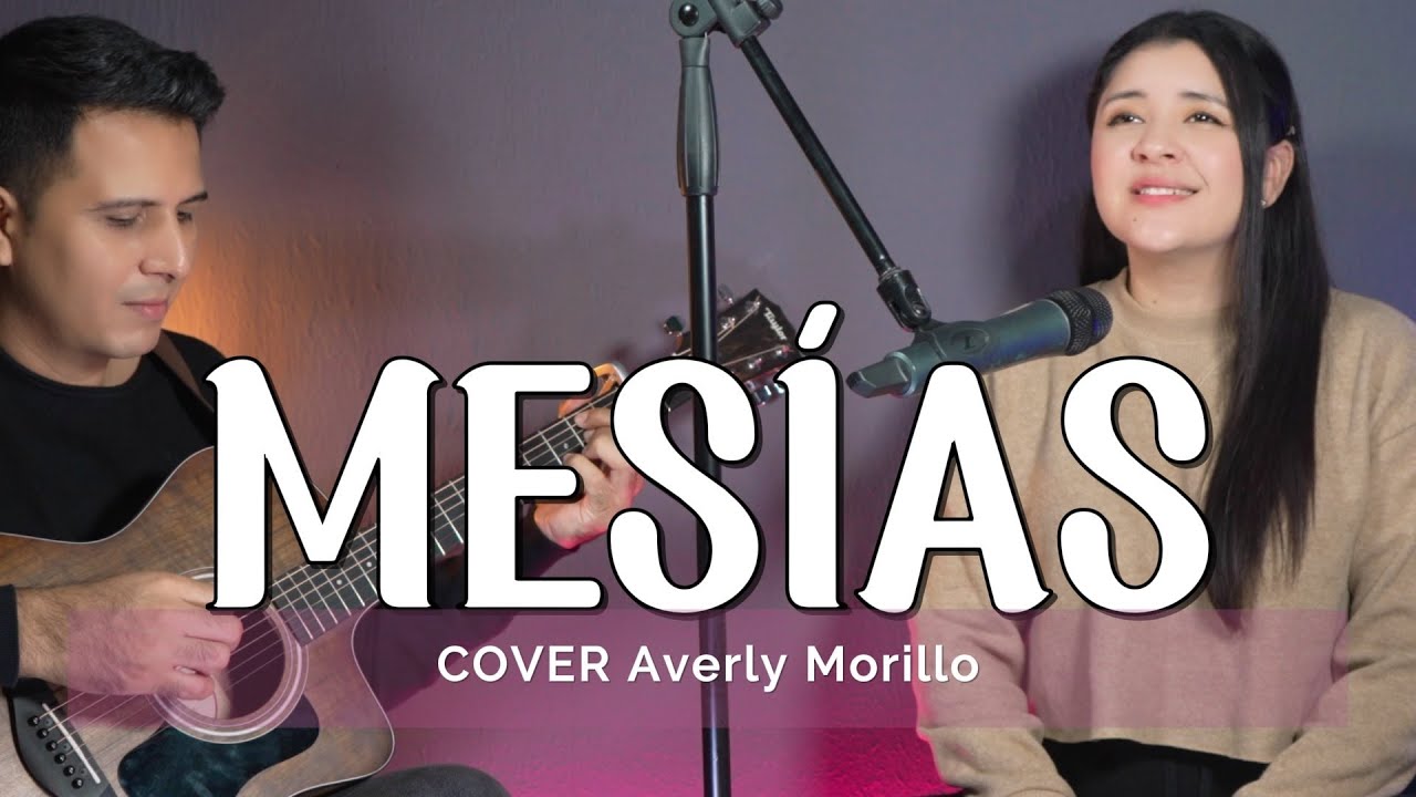 MESIAS (Averly Morillo Cover) by Astrid Ventura #mesias #astridventura