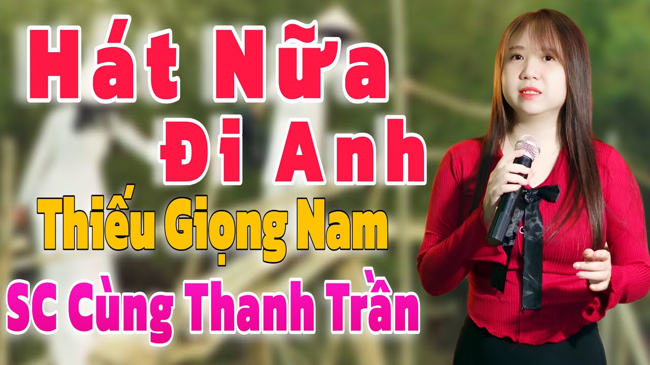 HÁT NỮA ĐI ANH | Karaoke Thiếu Giọng Nam ➤ Song Ca Cùng Thanh Trần ➤