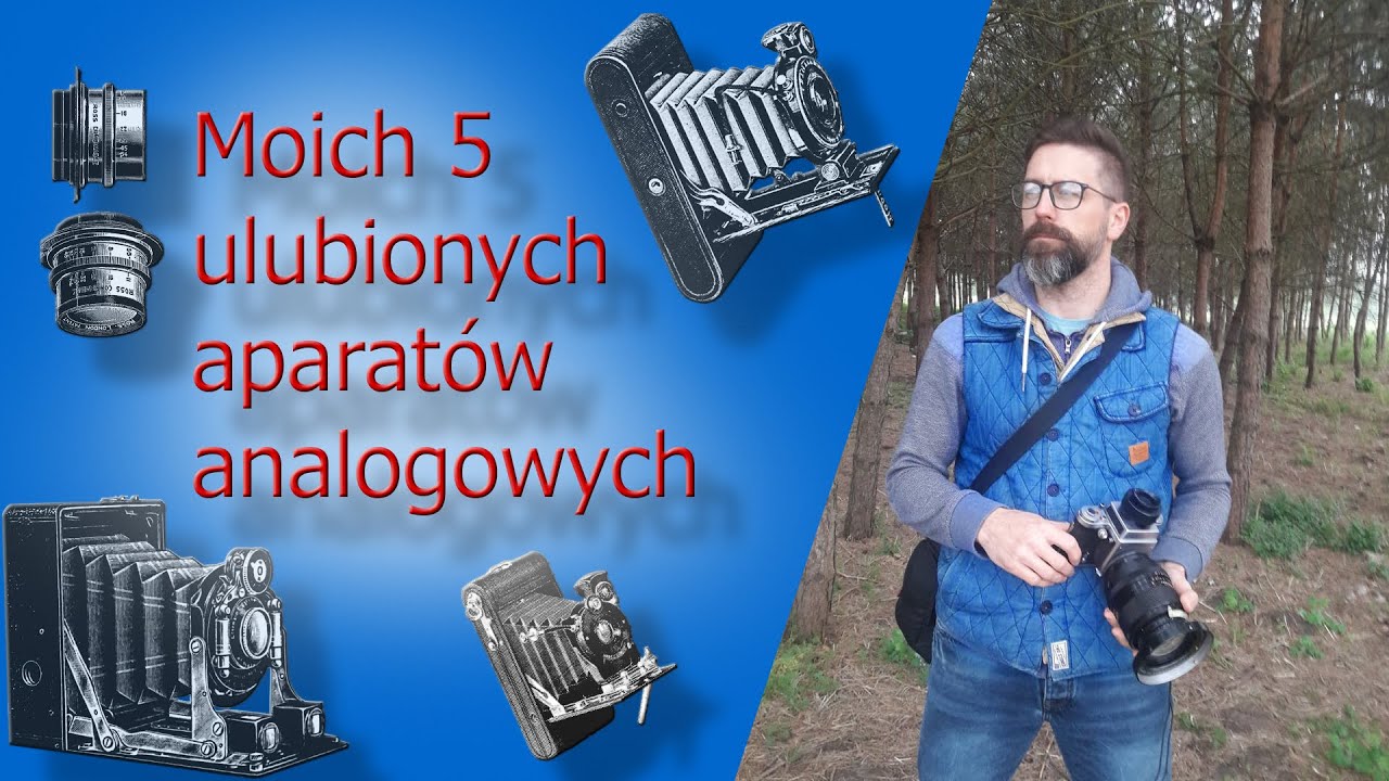 Moich 5 ulubionych analogowych aparatów fotograficznych