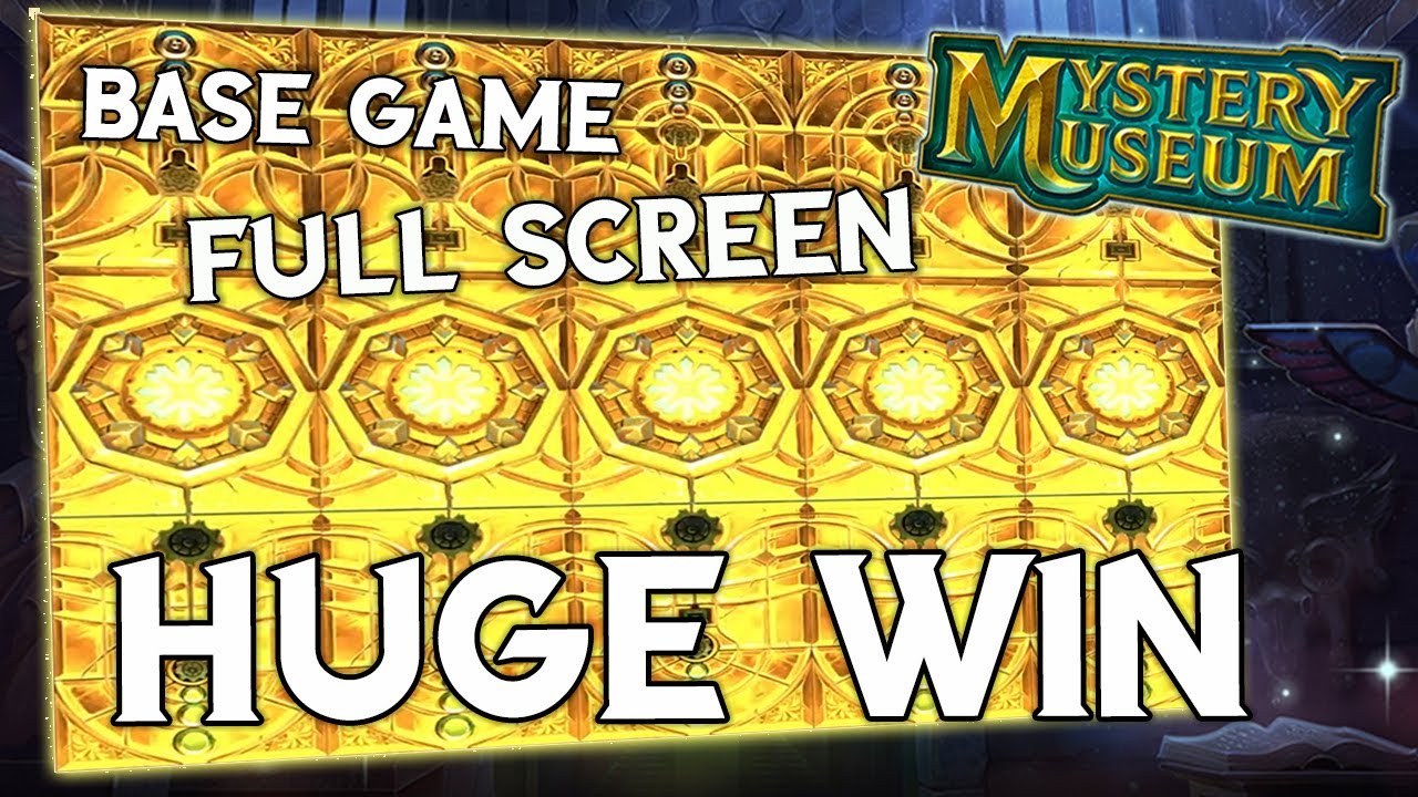 MYSTERY MUSEUM - FULL SCREEN BASE GAME - HUGE WIN