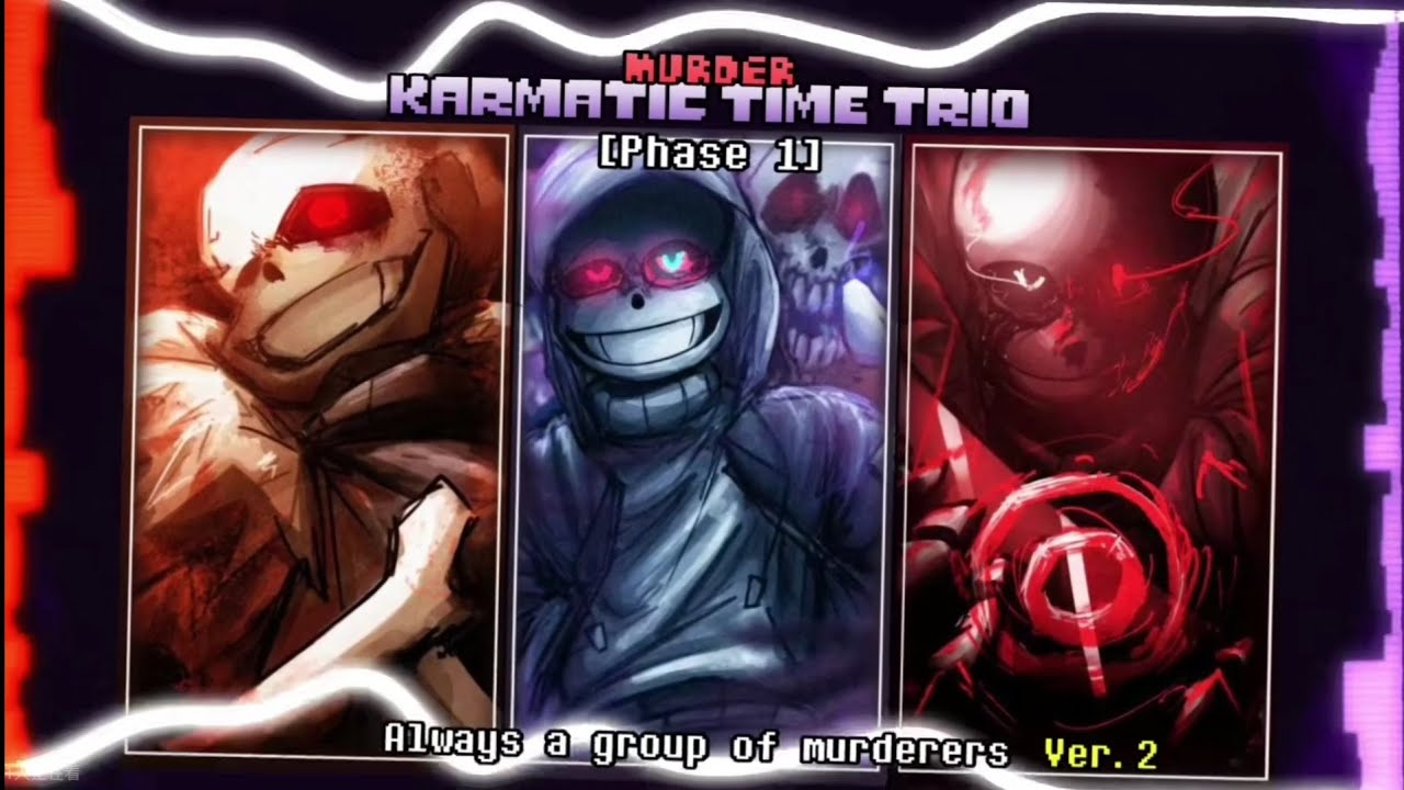 【Murder!Karmatic Time Trio】- Phase 1-2(OST/UST)