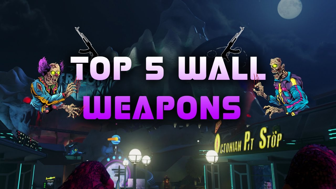 ★TOP 5★  Best Wall Weapons In Zombies In Spaceland