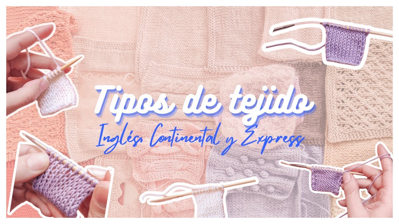 ¿Qué estilo usas para tejer? | Tejido inglés, continental y express