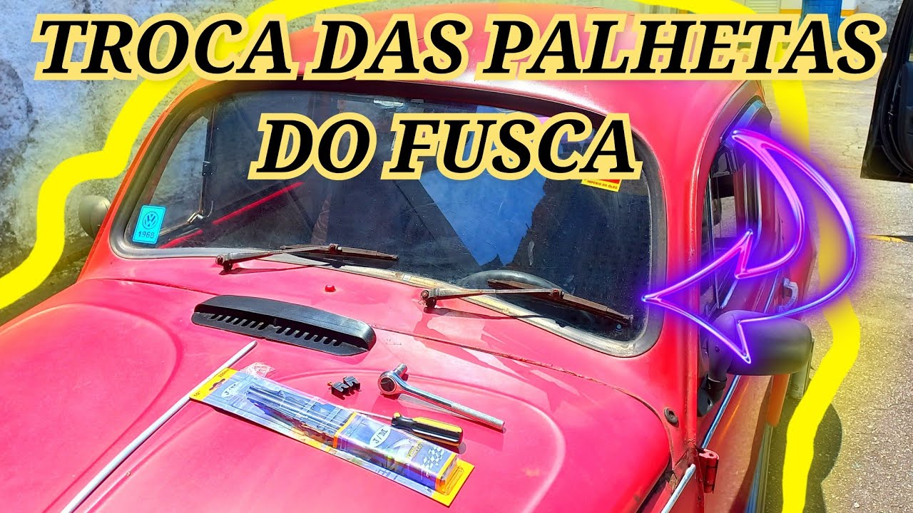 TROQUEI AS PALHETA E PINTEI AS HASTE DO LIMPADOR DO MEU FUSCA
