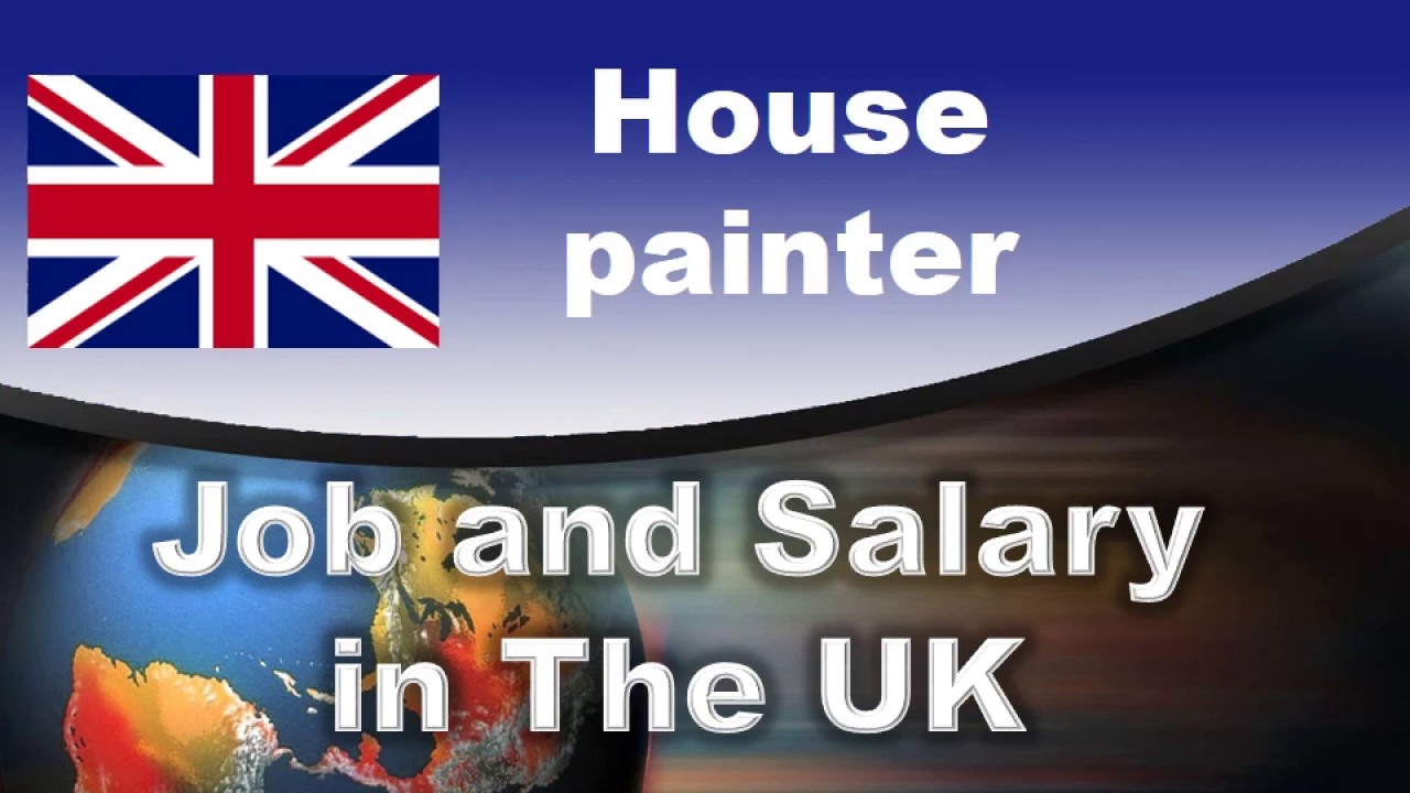 House painter in The UK - Jobs and Wages in the United Kingdom