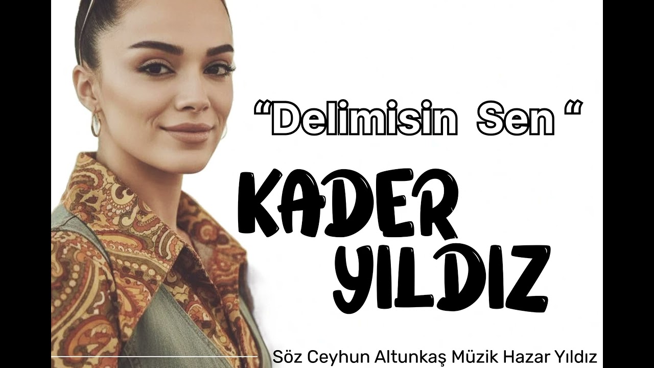 Kader Yıldız -Delimisin Sen [stüdyo ]