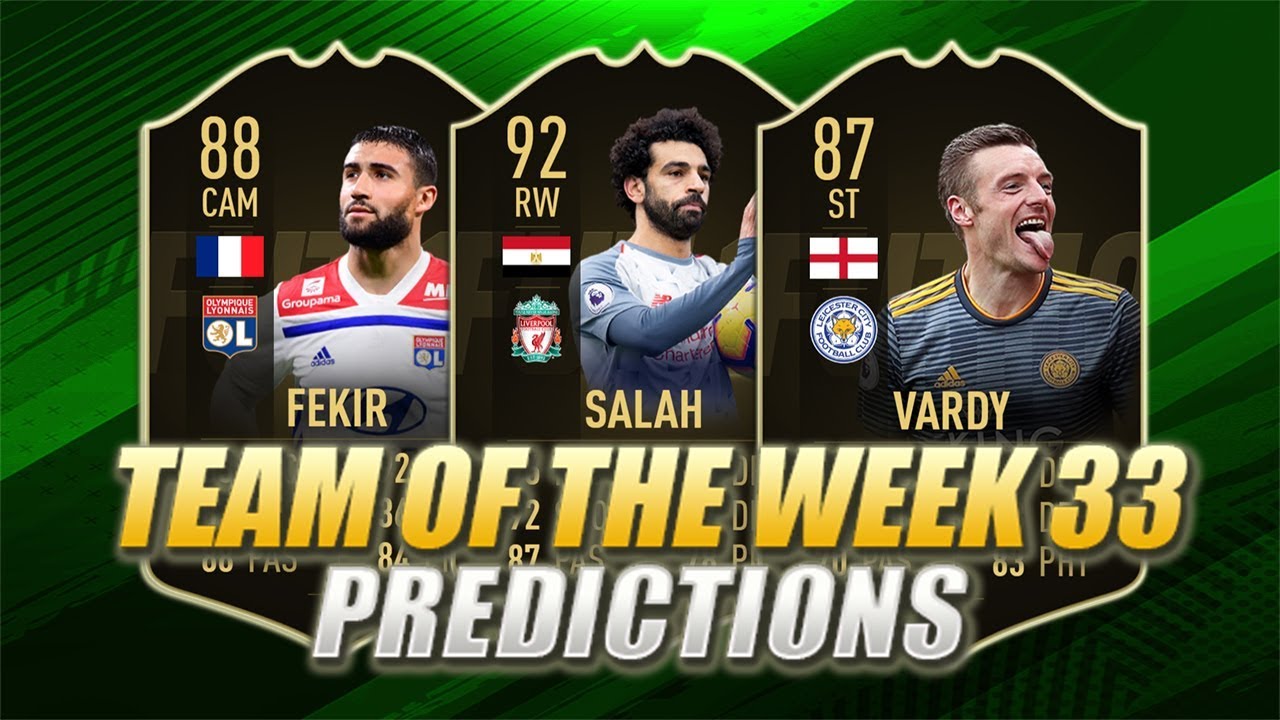FIFA 19 | TEAM OF THE WEEK 33 PREDICTION | TOTW 33 | w/ Salah, Fekir & Vardy