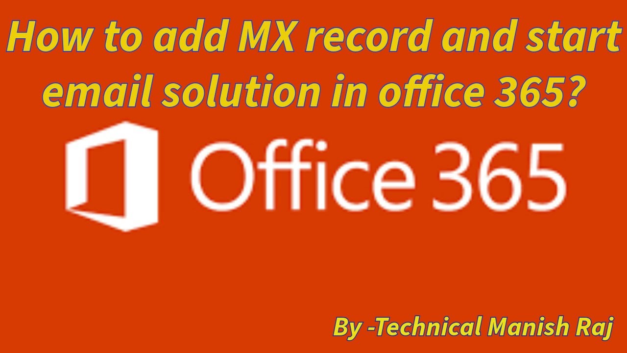 How to add MX record and start email solution in office 365 ?