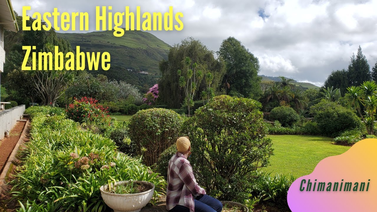 A Visit To The Eastern Highlands Of Zimbabwe