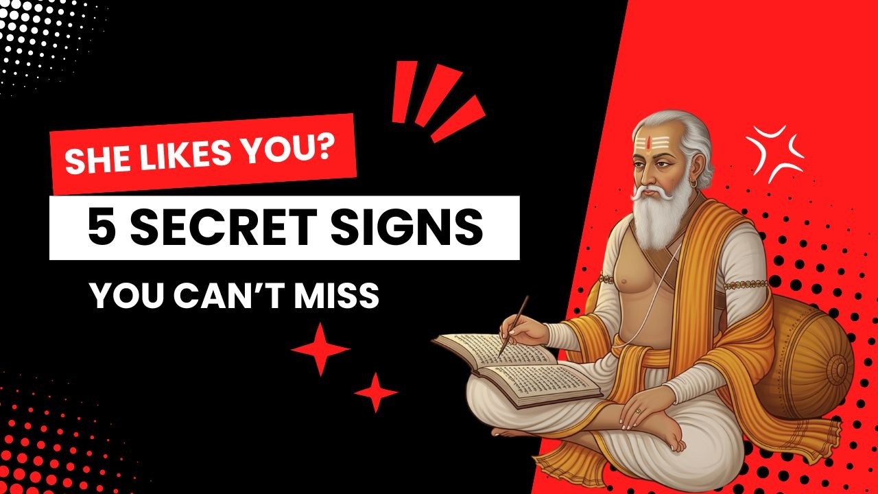 5 Secret Signs of Attraction | Vātsyāyana&rsquo;s Ancient Wisdom Meets Modern Love Psychology