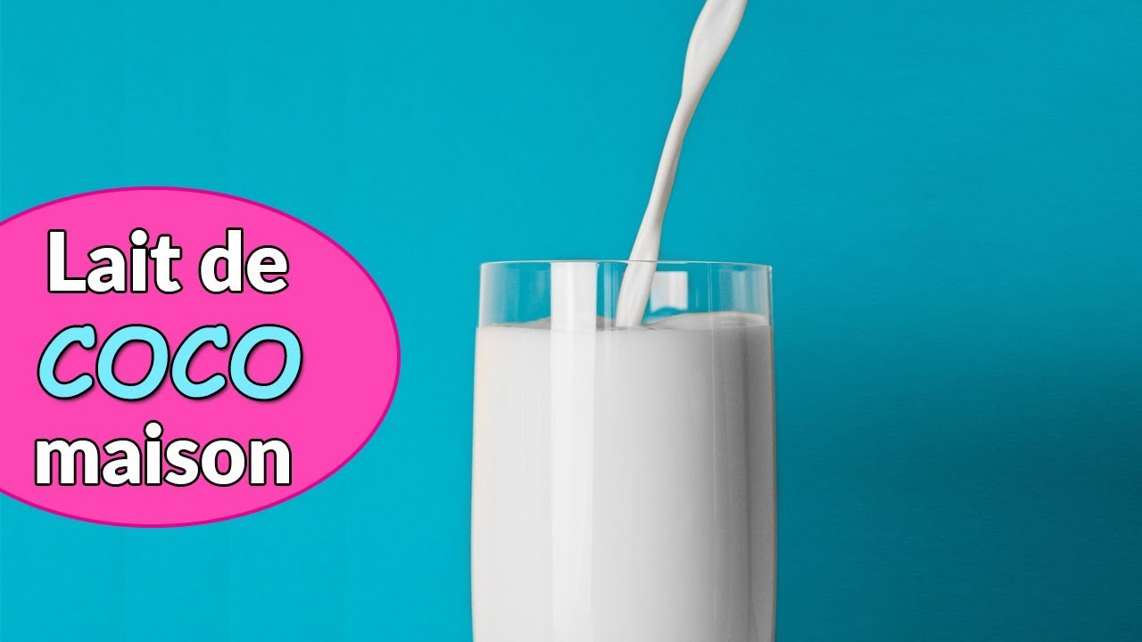 Lait de coco maison facile et rapide (Recette de lait vegan sans lactose)