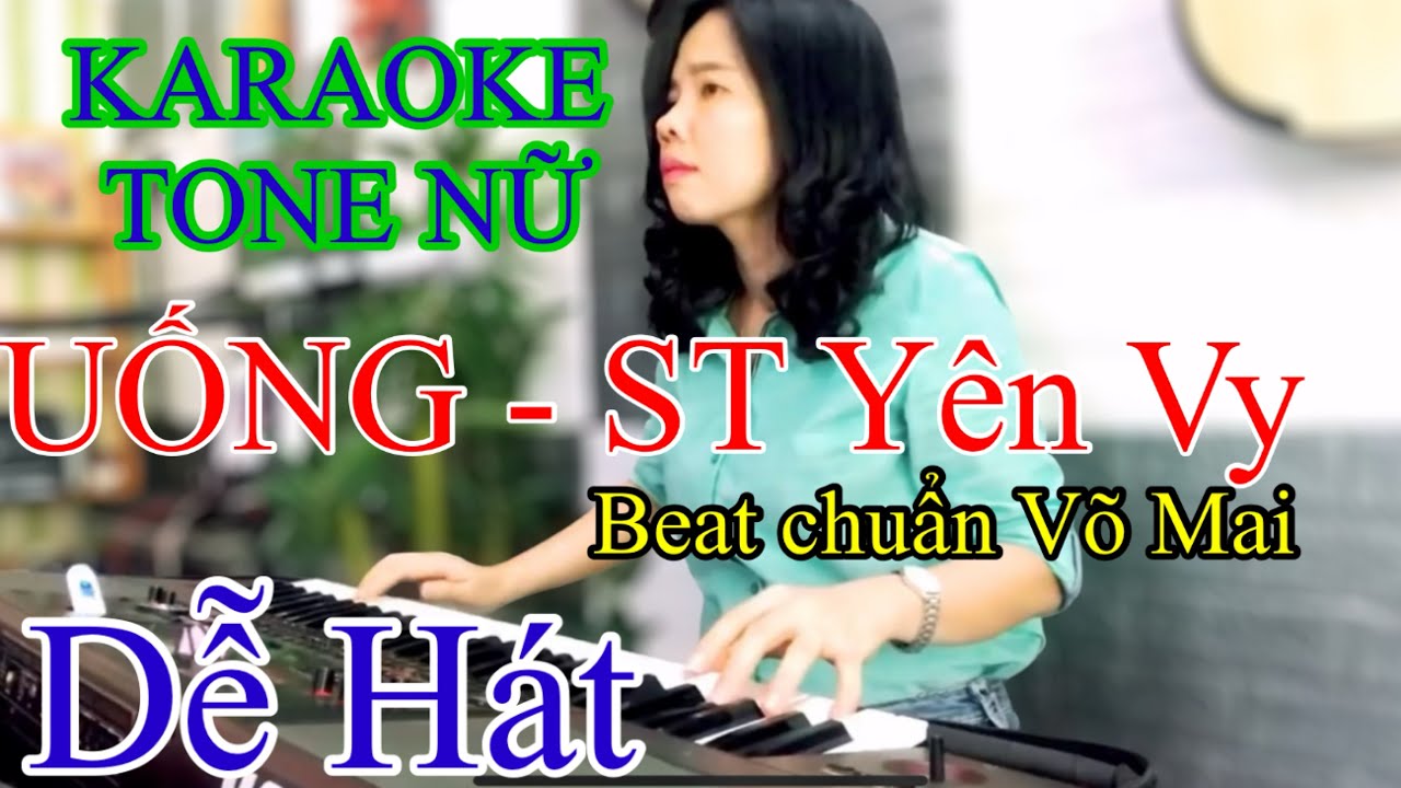 KARAOKE UỐNG TONE NỮ - S&aacute;ng t&aacute;c Y&ecirc;n Vy BEAT CHUẨN V&Otilde; MAI
