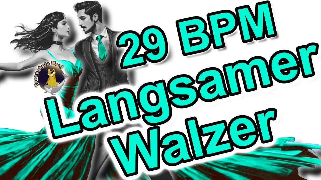 🎶 Langsamer Walzer - 29 BPM - &Uuml;bungsmusik Rhythmus Tanztraining Tanzmusik @tanzen-waal Bianca Glaser
