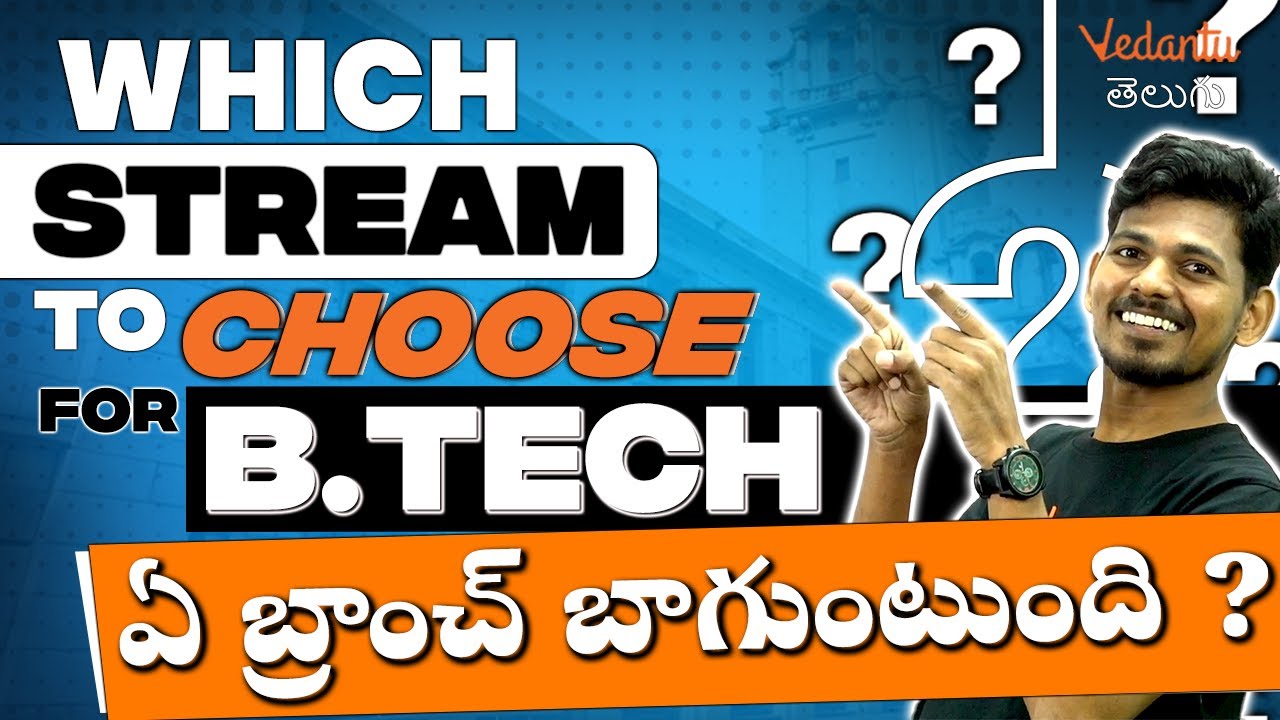 Which Stream To Choose For B.TECH ? | Engineering | Ajay Jummidi Sir | Vedantu Telugu