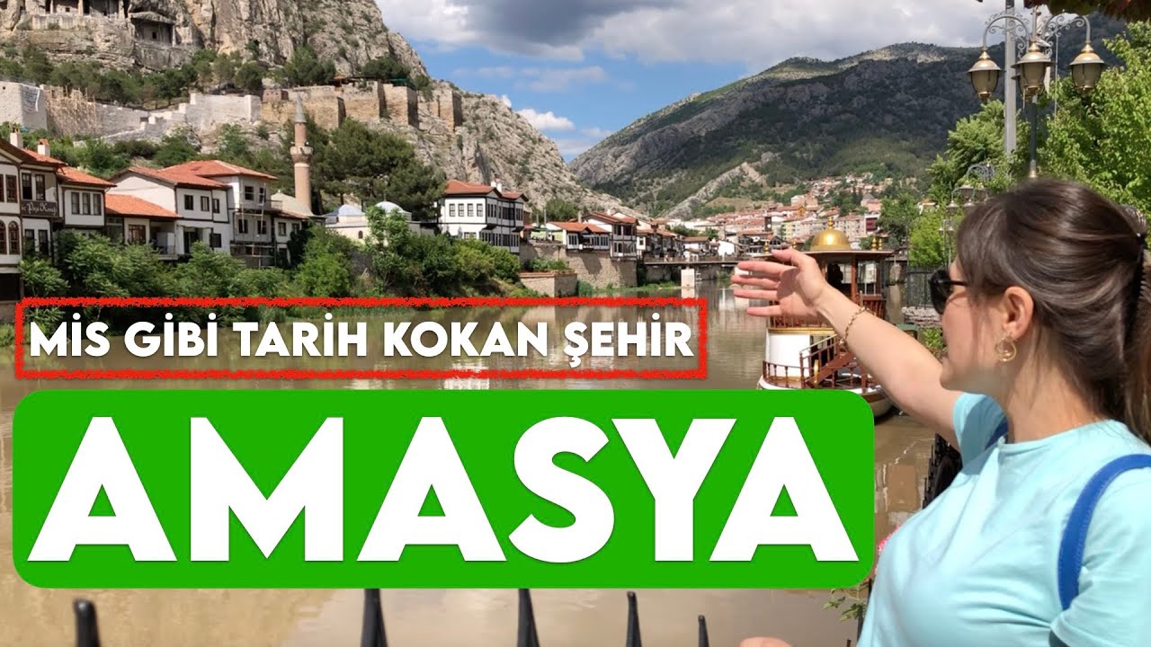 AMASYA GEZİSİ | Tarihi ve Doğasıyla Masal Gibi Bir Şehir