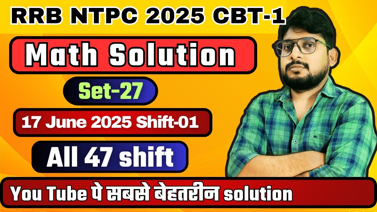 RRB NTPC 2025 Maths | 17 June 2025, Shift 1 | Full Paper with Solution by Sudhir Sir , Set-27/47
