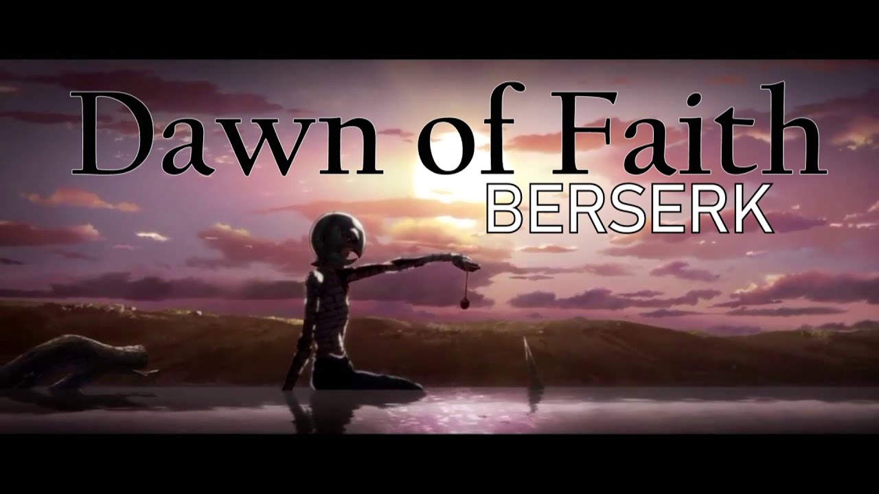 Berserk [ASMV/Tribute] - Dawn of Faith