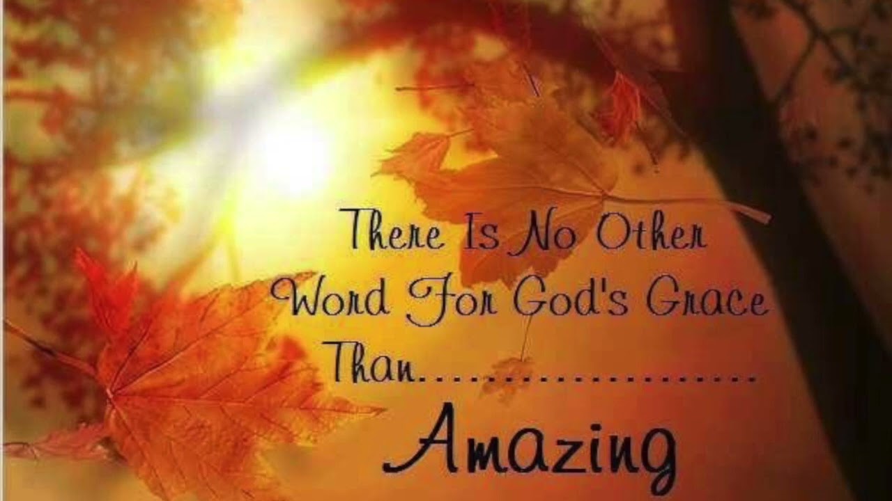 No Other Word for Grace But Amazing