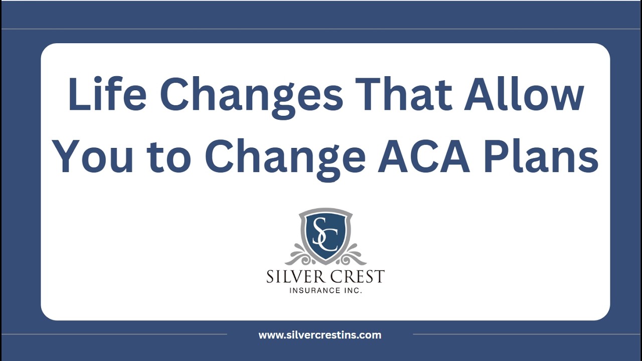 Life Changes and ACA: How It Works with Silver Crest Insurance