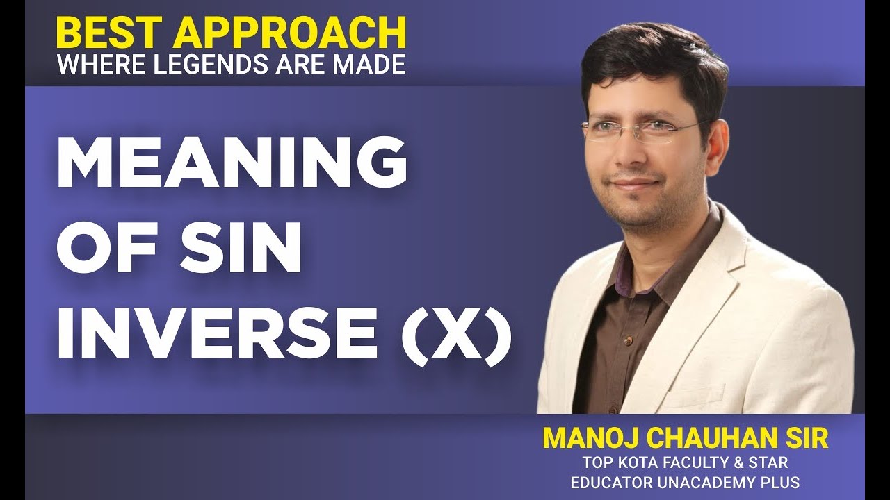🔥 JEE Mathematics | Meaning of Sin Inverse (x) | by Manoj Chauhan Sir - Best Approach