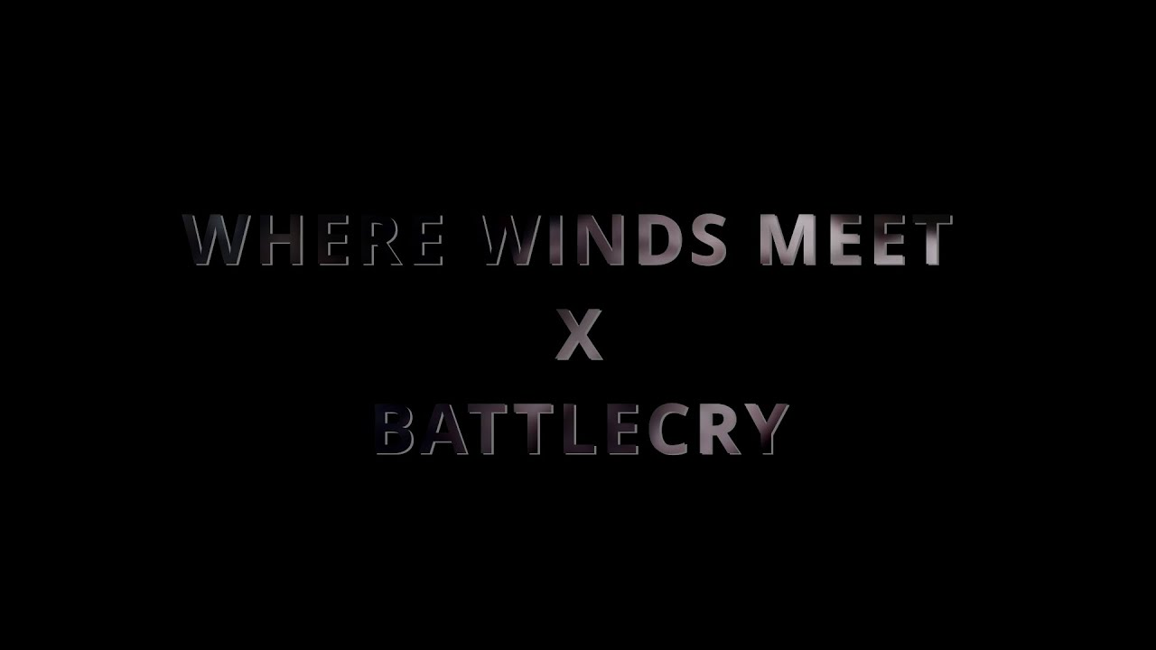 WERE WINDS MEET X BATTLECRY ( BY 
