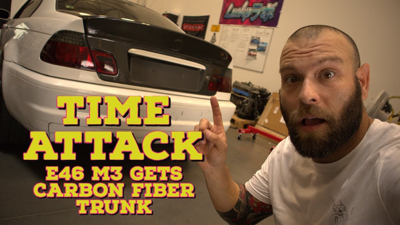Time Attack E46 M3 gets Carbon Fiber Trunk