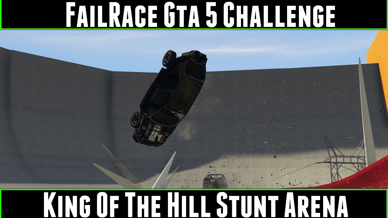 FailRace Gta 5 Challenge King Of The Hill Stunt Arena