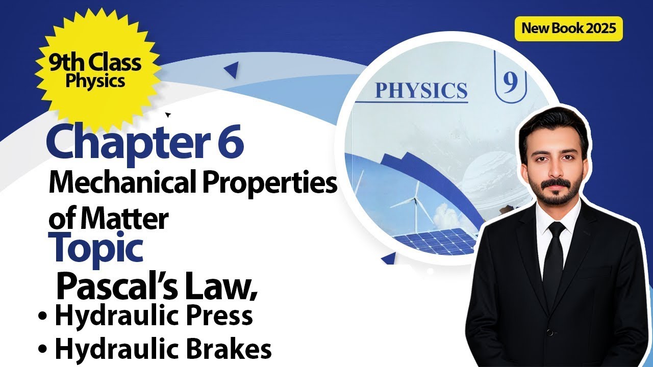 9th Class Physics Chapter 6 | Mechanical Properties of Matter | Pascal's Law | New Book 2025