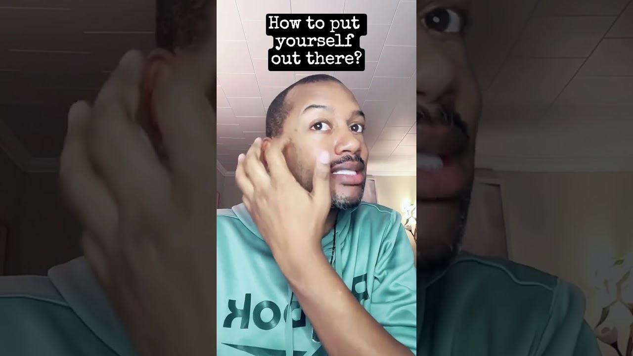 How to put yourself out there?