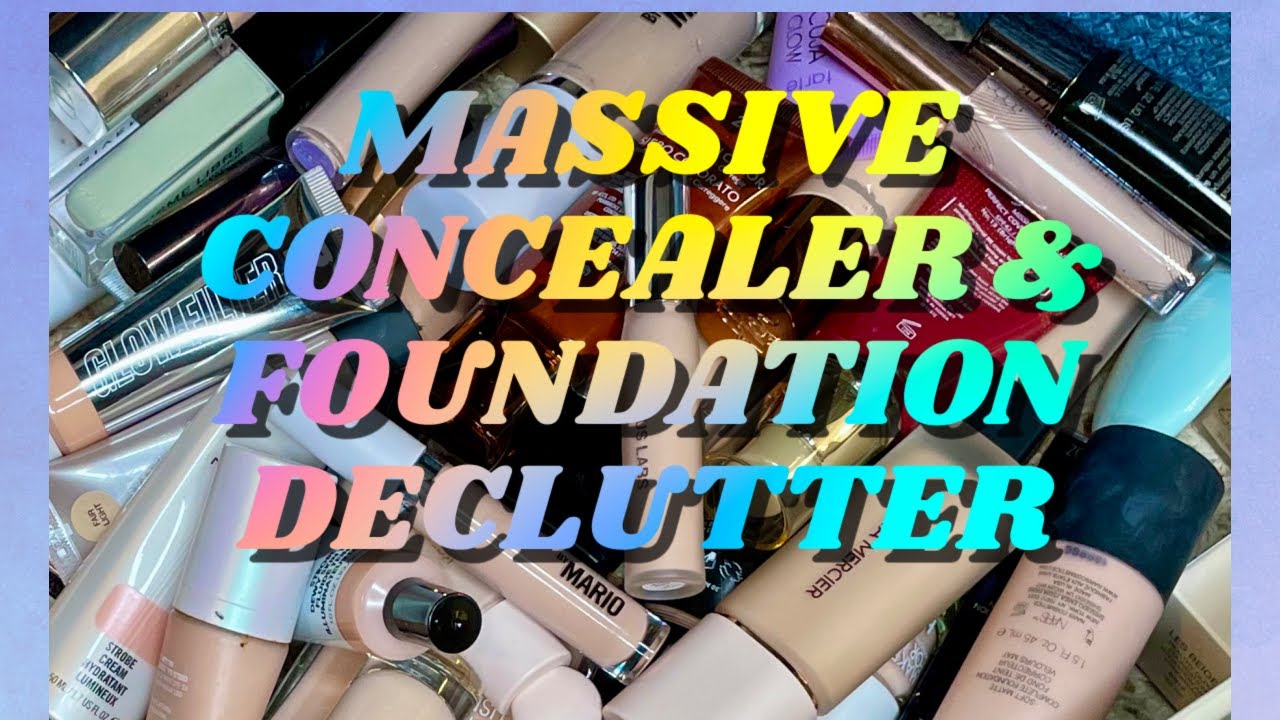 SPRING DECLUTTER: CONCEALERS & FOUNDATIONS