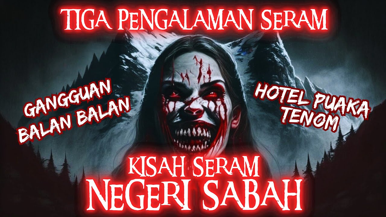 KISAH SERAM NEGERI SABAH | GANGGUAN BALAN-BALAN | HOTEL PUAKA TENOM‼️