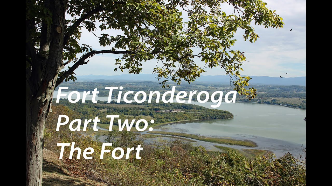 Fort Ticonderoga, Part Two:  The Fort/American Revolution/New York State