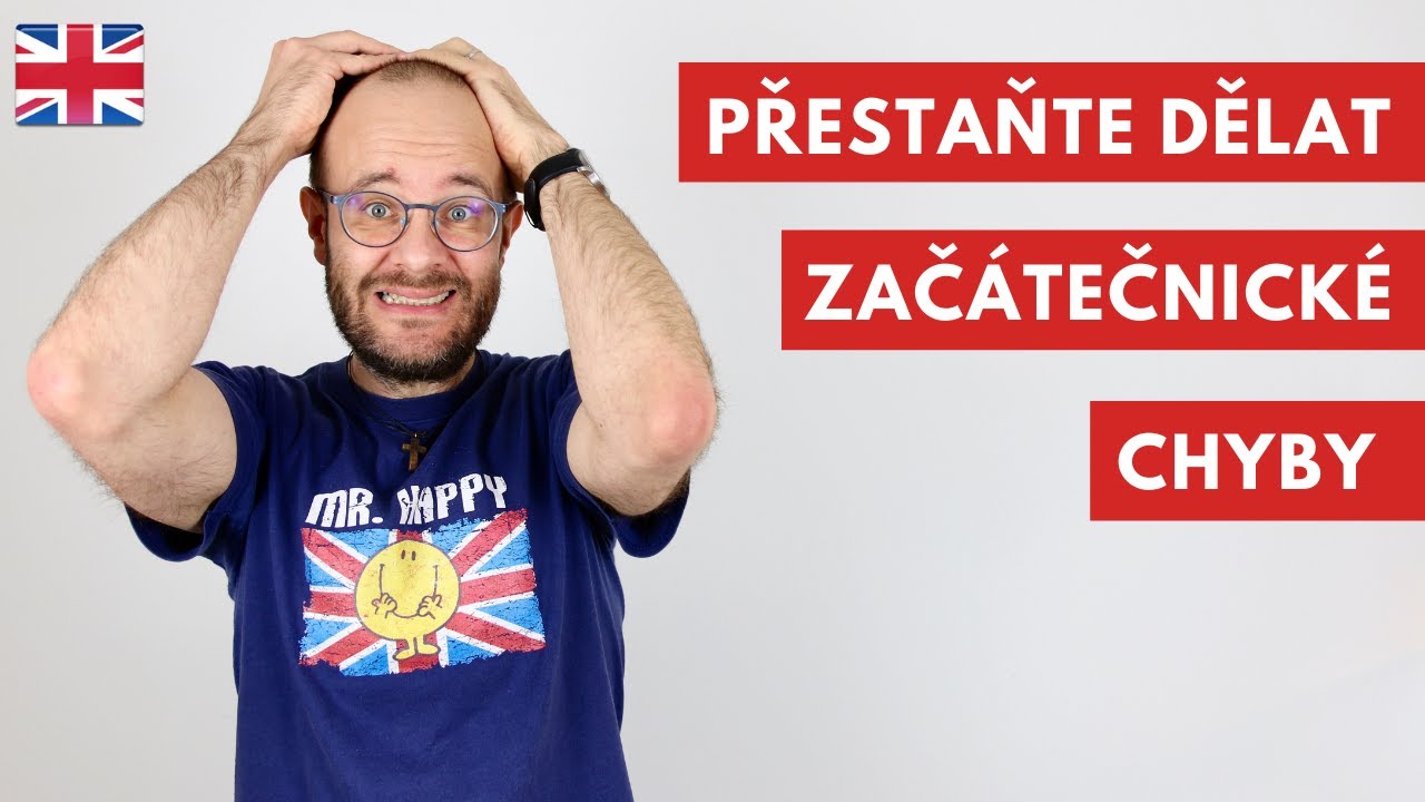 Přestaňte dělat těchto 6 začátečnických chyb v anglické gramatice