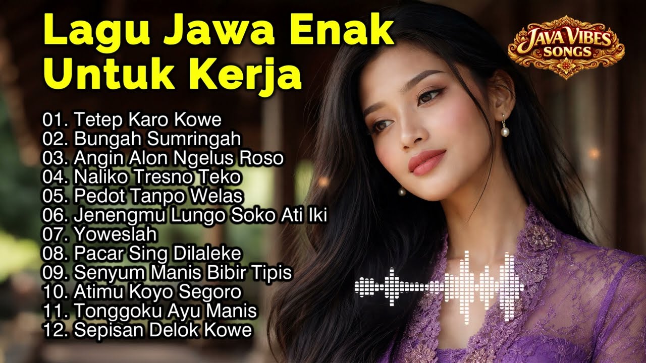 Lagu Jawa Enak Didengar Buat Temani Kerja Santai Atau Sambil Leyeh Leyeh
