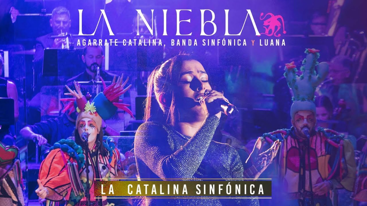 Agarrate Catalina y Luana - La Niebla