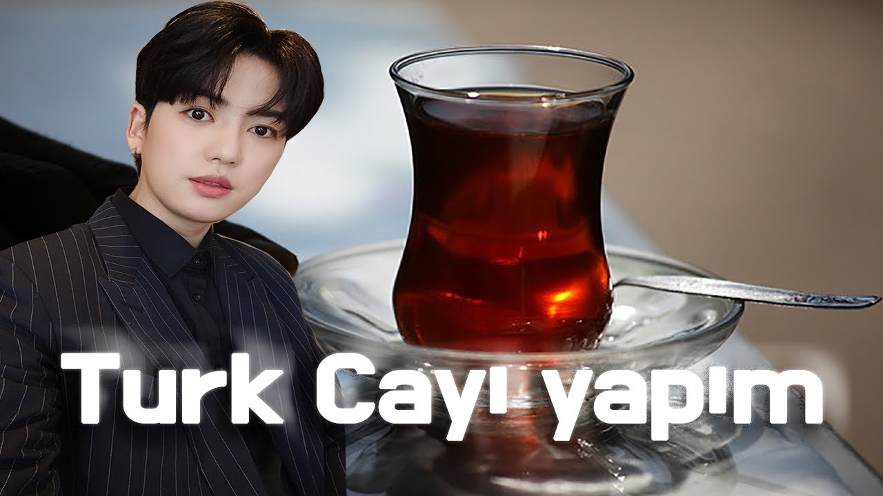 Türk çayı yapımı l Koreli Jangstar