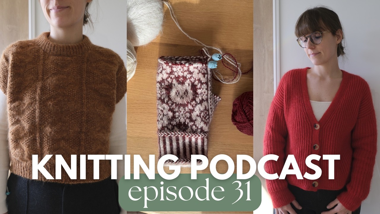 my biggest project yet!! agnete cardigan, KFO haul & lots of plans // a french knitter's podcast 31
