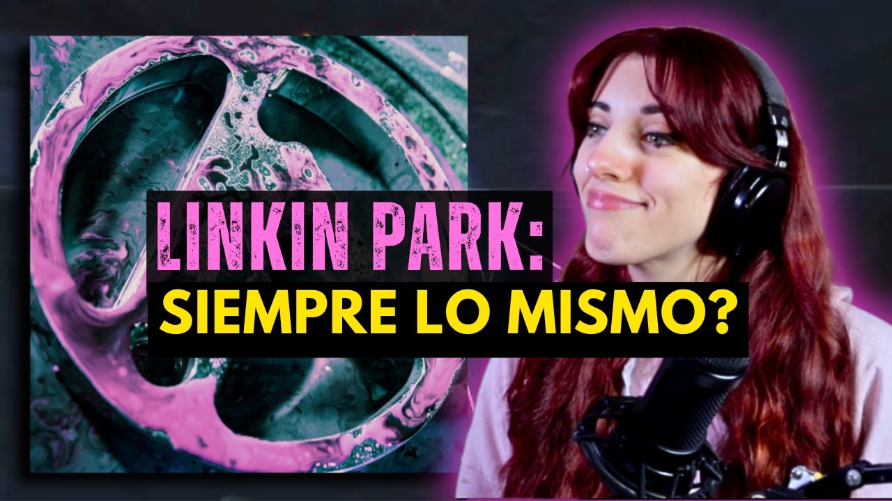 Linkin Park se repite? - Opinión de Unshatter