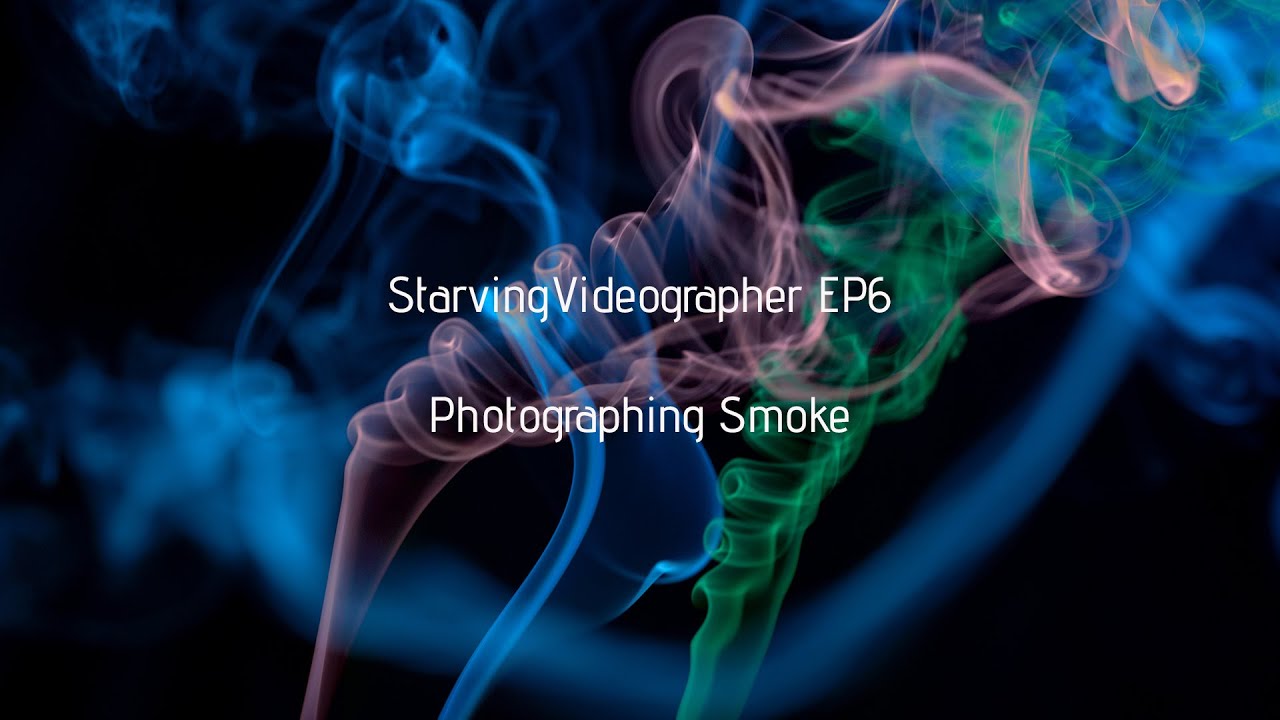 Starving Videographer Episode 6 | Smoke Photography