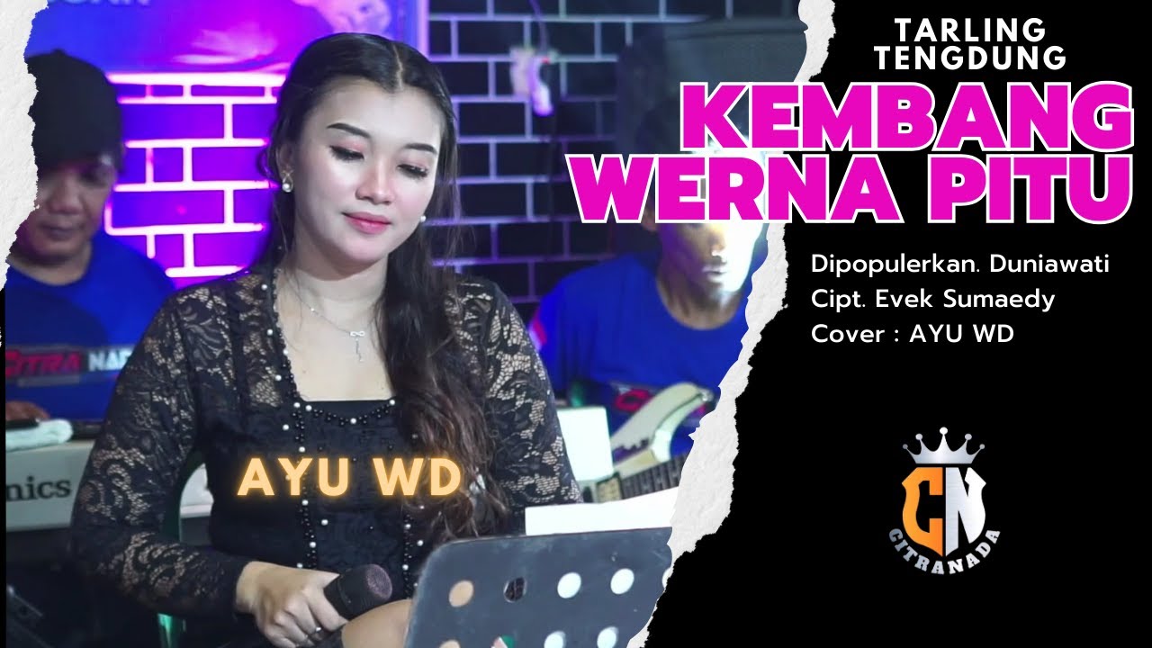 KEMBANG WARNA PITU ~ AYU WD COVER TARLING TENGDUNG CITRA NADA
