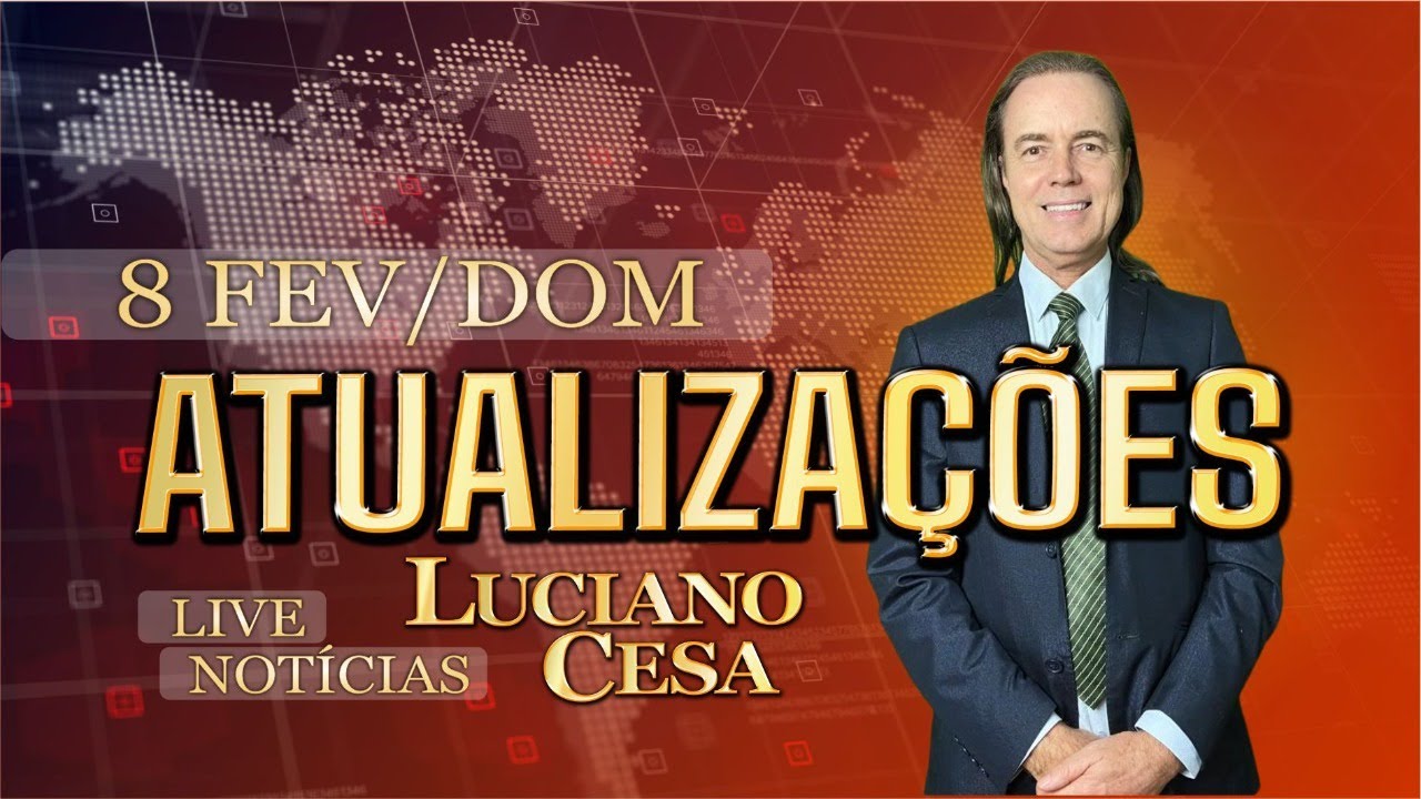 8 fev. ATUALIZAÇÕES AO VIVO, LUCIANO CESA. Compartilhem !