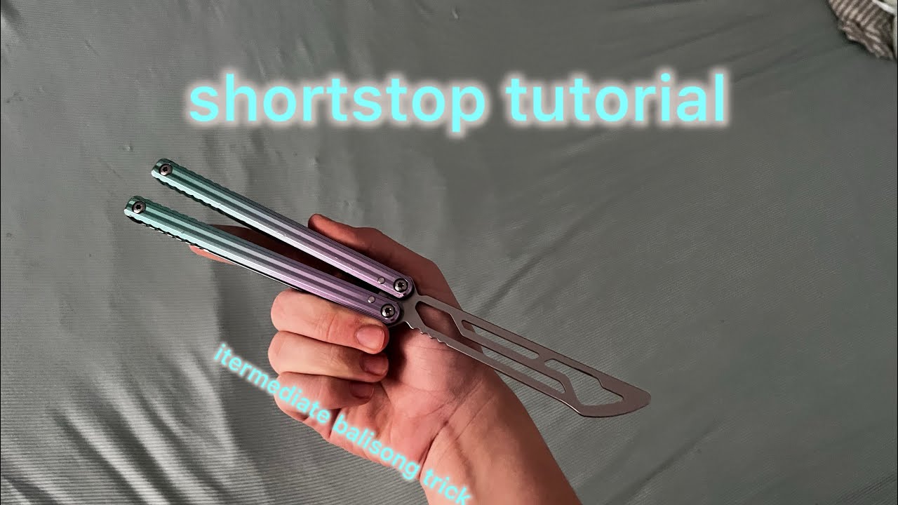 shortstop tutorial |i ntermediate balisong trick