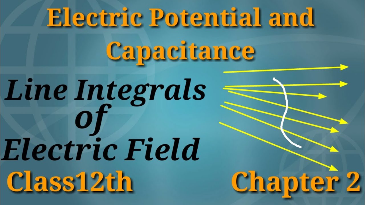 Line Integral of Electric Field| CONCEPTUAL PHYSICS
