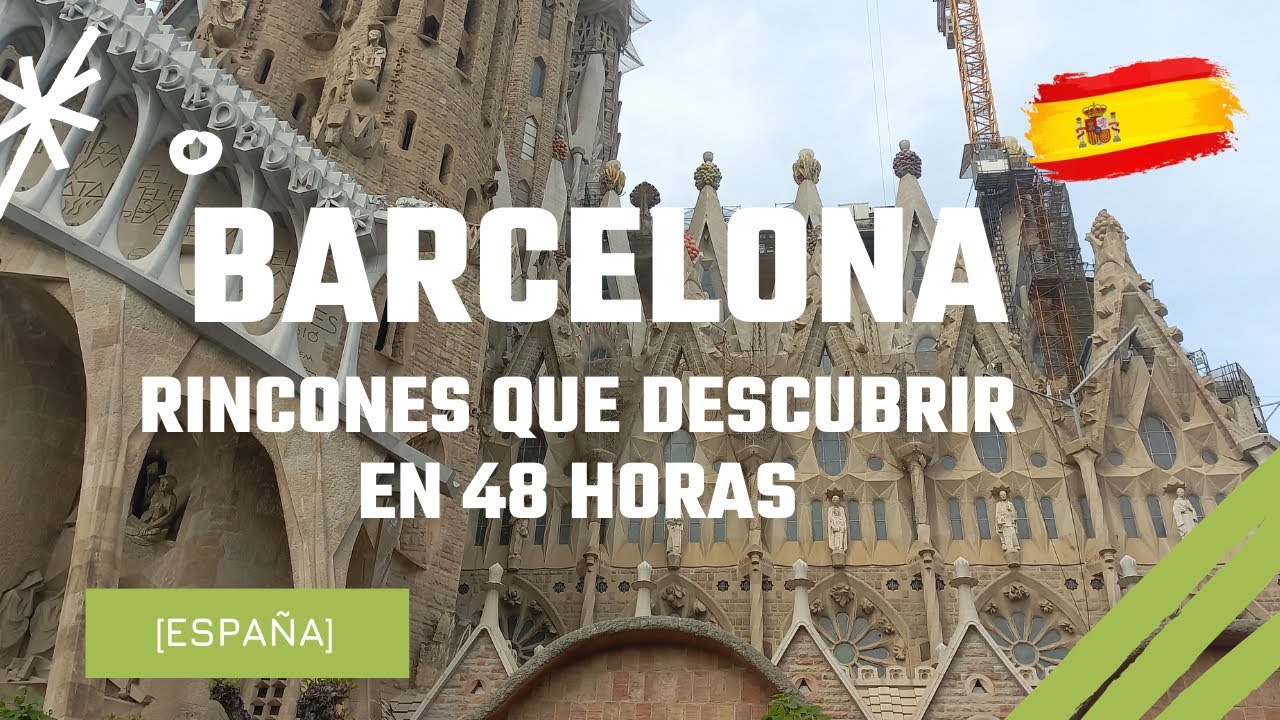 ✈️ Barcelona en 48 horas, Rincones que debes descubrir  [ESPAÑA]