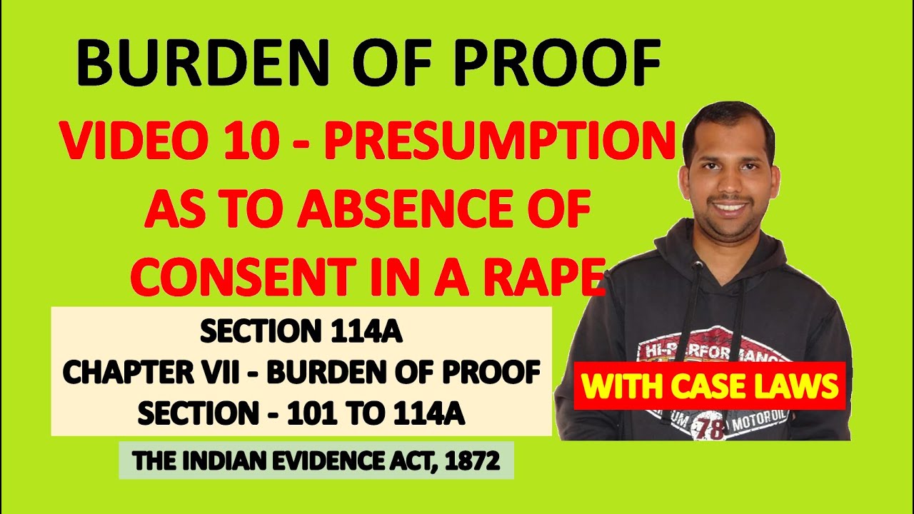 Section 114A of Evidence Act | Burden of Proof | Presumption as to absence of consent in Rape