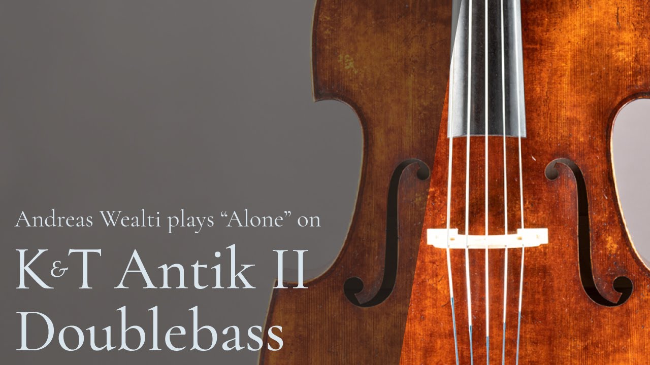 Andreas Wealti - Alone on K&T Antik II double bass