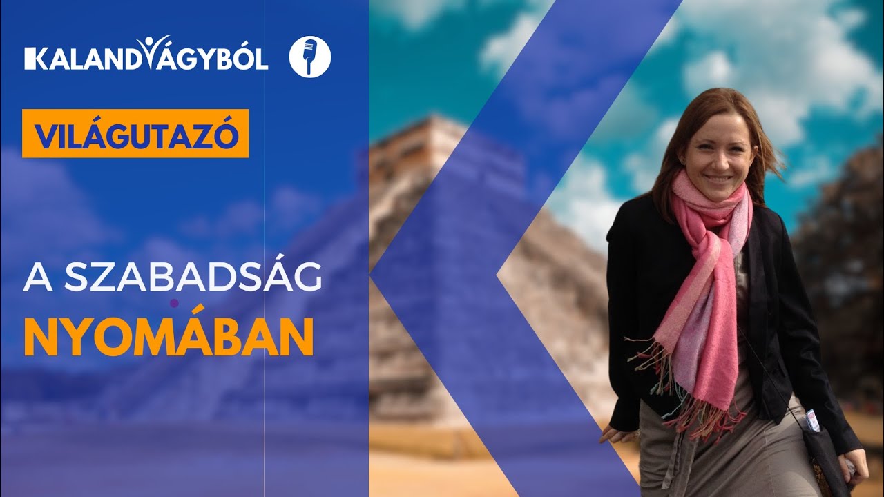 A szabadság nyomában | Kalandvágyból külföldre podcast #172