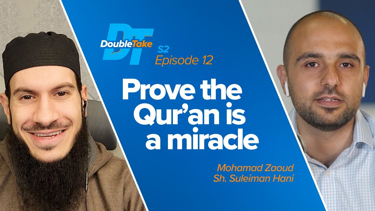 Prove the Quran is a Miracle with Sh. Suleiman Hani | DoubleTake, a Yaqeen Podcast