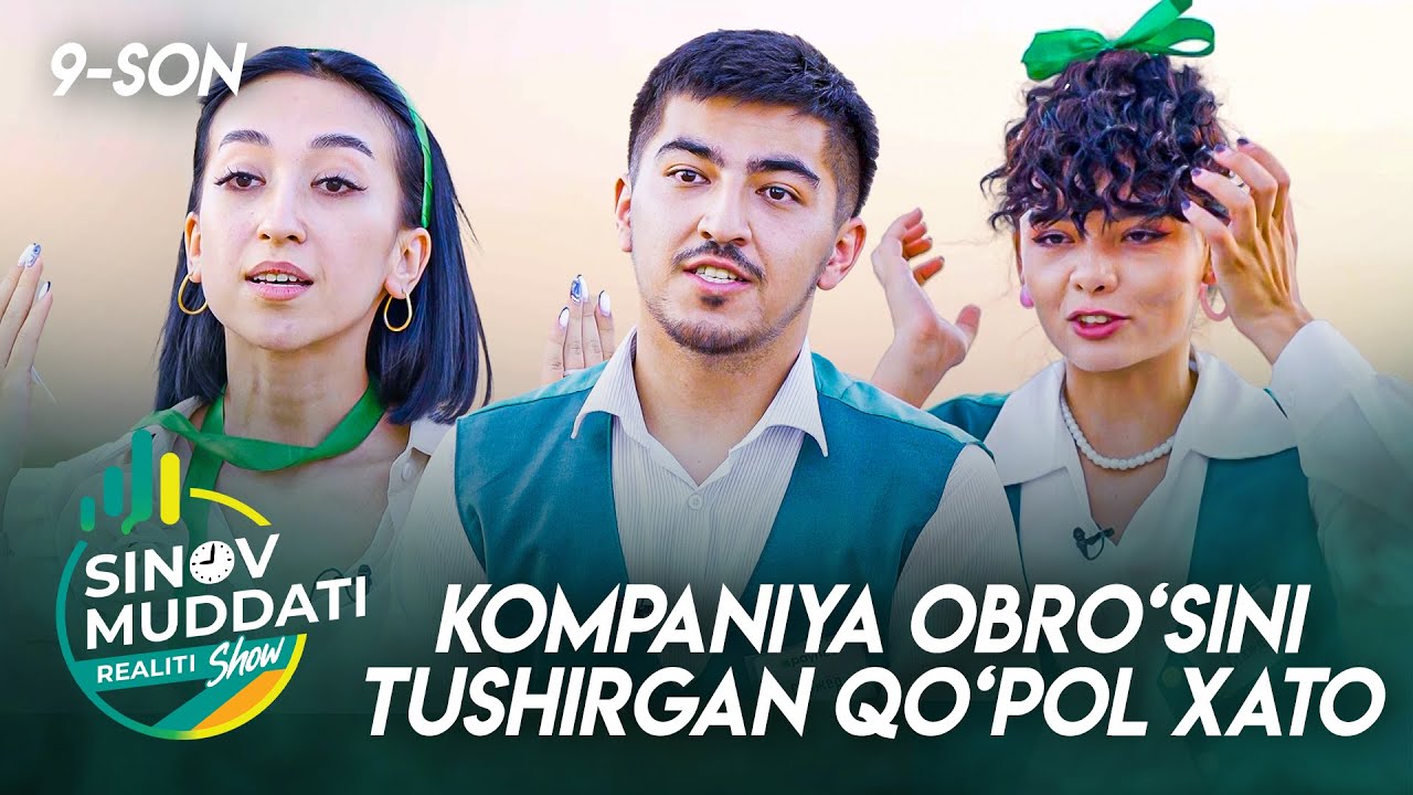 Sinov Muddati realitiy shou 9-son - KOMPAMIYA OBRO&lsquo;SINI TUSHIRGAN QO&lsquo;POL XATO